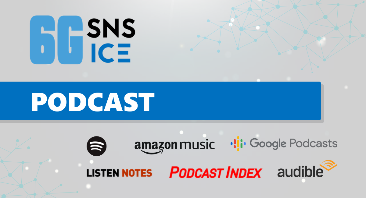 6G SNS ICE project Podcast