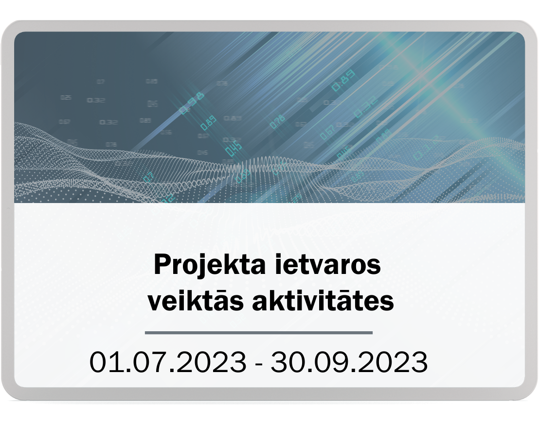 Projekta ietvaros veiktās aktivitātes 01.07.2023 - 30.09.2023