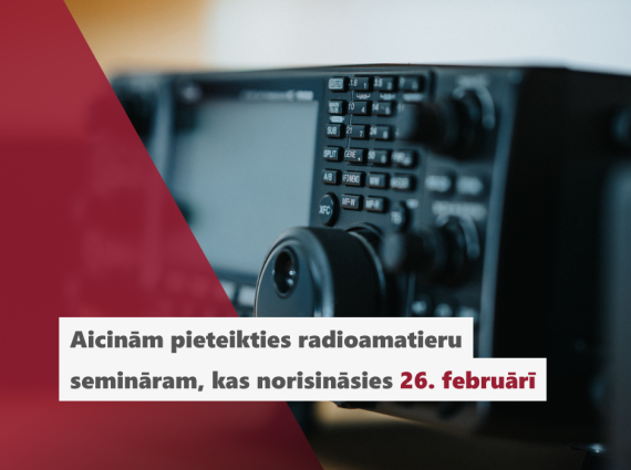 Ilustratīvs attēls ar tekstu Aicinām pieteikties radioamatieru semināram, kas norisināsies 26. februārī